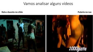 Vamos analisar alguns vídeos
Rala a buceta no chão Putaria na rua
 