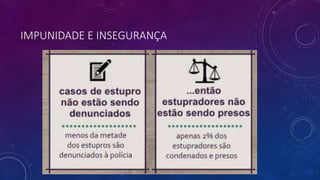 IMPUNIDADE E INSEGURANÇA
 