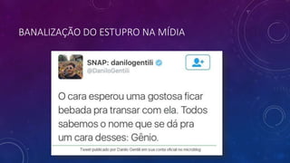 BANALIZAÇÃO DO ESTUPRO NA MÍDIA
 