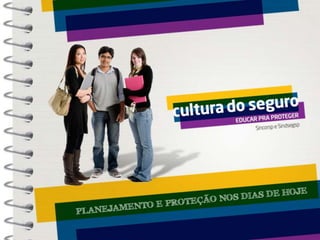 Cultura do seguro - Educar pra proteger