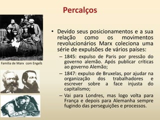 Karl Heinrich Marx nasceu em Trier (atual Alemanha Ocidental) a 5 de maio de 1818;