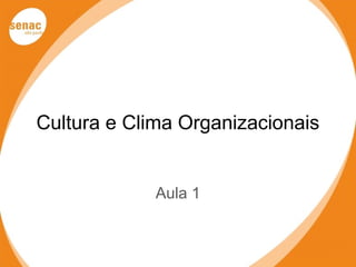 Cultura e Clima Organizacionais


             Aula 1
 