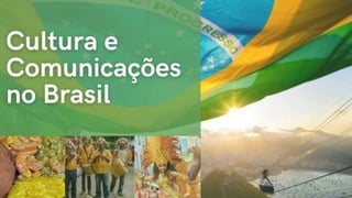Cultura e Comunicação no Brasil