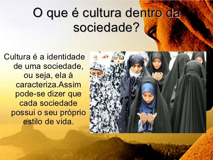 Qual é A Relação Entre Sociedade Cultura E Educação Justifique