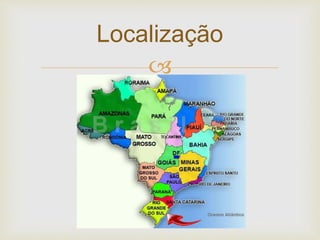Localização 
 
 