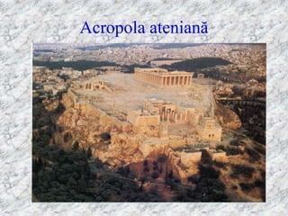 Acropola ateniană
 