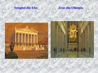 Templul din Efes   Zeus din Olimpia
 