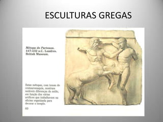 ESCULTURAS GREGAS
 