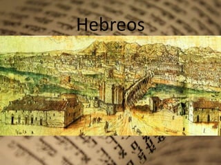 Hebreos
 