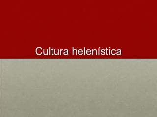 Cultura helenística
 