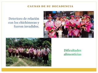 CAUSAS DE SU DECADENCIA
 