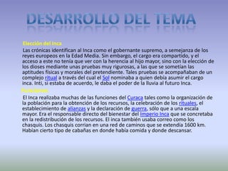 En Cuzco en el 1589, el último sobreviviente de los conquistadores originales del Perú, Don Mancio Serra de Leguisamo, escribió en el preámbulo de su testamento lo siguiente:       Encontramos estos reinos en tal buen orden, y decían que los incas los gobernaban en tal sabia manera que entre ellos no había un ladrón, ni un vicioso, ni tampoco un adultero, ni tampoco se admitía entre ellos a una mala mujer, ni había personas inmorales. Los hombres tienen ocupaciones útiles y honestas. Las tierras, bosques, minas, pastos, casas y todas las clases de productos eran regularizadas y distribuidas de tal manera que cada uno conocía su propiedad sin que otra persona la tomara o la ocupara, ni había demandas respecto a ello... el motivo que me obliga a hacer estas declaraciones es la liberación de mi conciencia, ya que me encuentro a mi mismo culpable. Porque hemos destruido con nuestro malvado ejemplo, las personas que tenían tal gobierno que era disfrutado por sus nativos. Eran tan libres del encarcelamiento o de los crímenes o los excesos, hombres y mujeres por igual, que el indio que tenía 100,000 pesos de valor en oro y plata en su casa, la dejaba abierta meramente dejando un pequeño palo contra la puerta, como señal de que su amo estaba fuera. Con eso, de acuerdo a sus costumbres, ninguno podía entrar o llevarse algo que estuviera allí. Cuando vieron que pusimos cerraduras y llaves en nuestras puertas, supusieron que era por miedo a ellos, que tal vez no nos matarían, pero no porque creyeran que alguno pudiera robar la propiedad del otro. Así que cuando descubrieron que teníamos ladrones entre nosotros, y hombres que buscaban hacer que sus hijas cometieran pecados, nos despreciaron.     En 1589 todo resultó exactamente dificultoso, ya que Tupac Amaru murió.