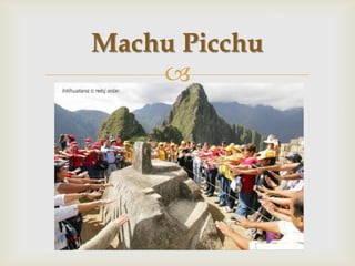 Machu Picchu
    
 