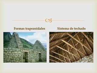 
Formas trapezoidales   Sistema de techado
 