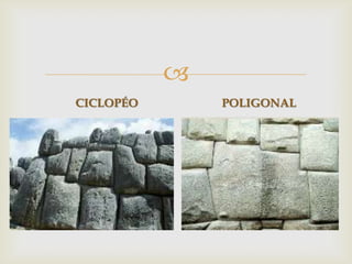 
CICLOPÉO       POLIGONAL
 