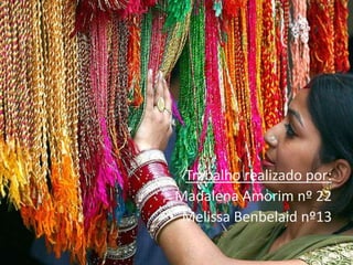 Trabalho realizado por: Madalena Amorim nº 22MelissaBenbelaid nº13
