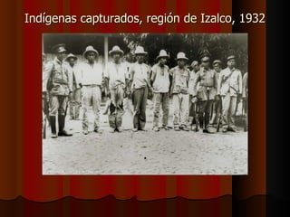 Indígenas capturados, región de Izalco, 1932 