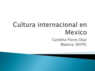 Carolina Flores Diaz
    Materia: DHTIC
 