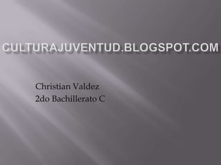 Christian Valdez
2do Bachillerato C
 