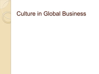 Culture in Global Business 