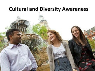 Cultural and Diversity Awareness
 