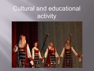 Cultural and educational 
activity 
 