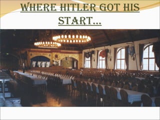 Where Hitler Got His Start… 