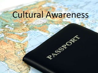 Cultural Awareness
 