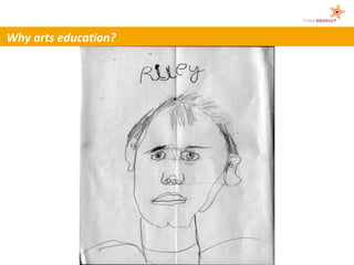 Why arts education?
 