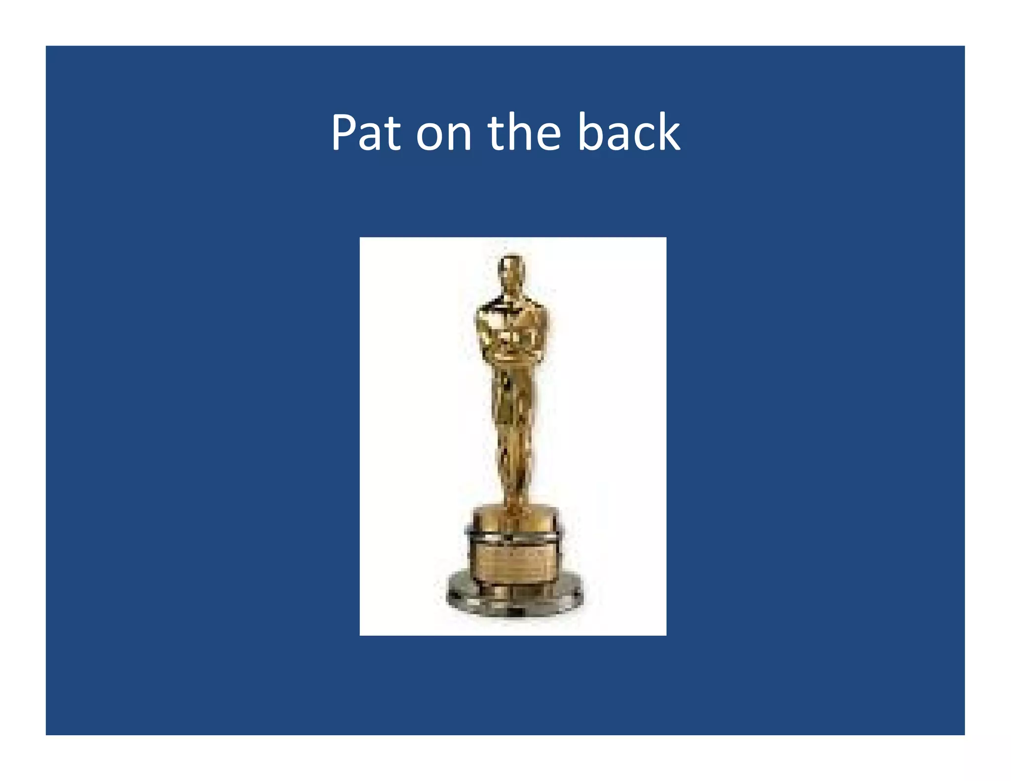 Pat on the back
 