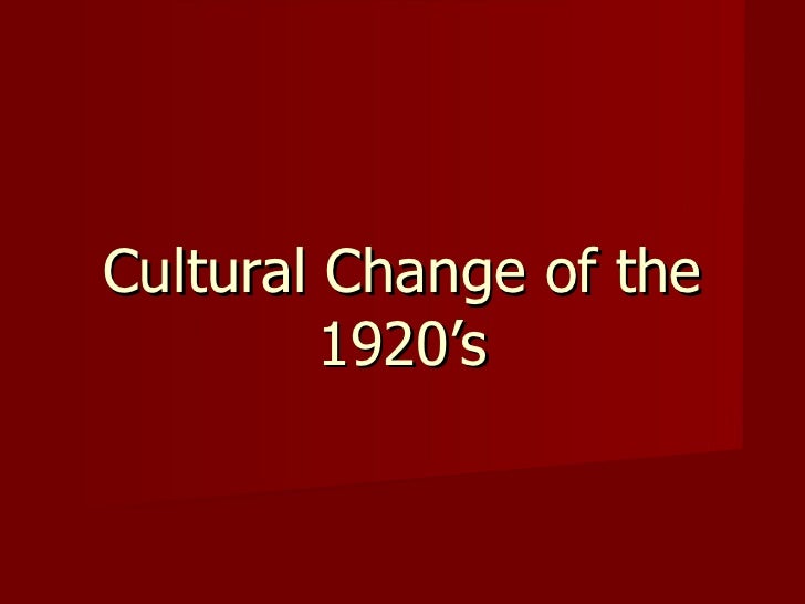 Cultural Change Of The 1920s
