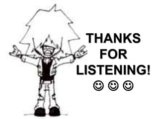 THANKS
FOR
LISTENING!
  
 