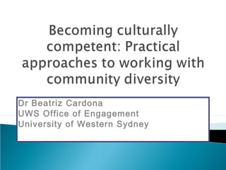 Dr Beatriz Cardona
UWS Office of Engagement
University of Western Sydney
 