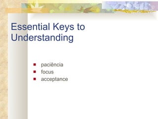 Essential Keys to Understanding  paci ê ncia  focus  acceptance  