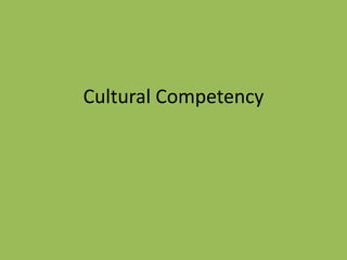 Cultural Competency

 