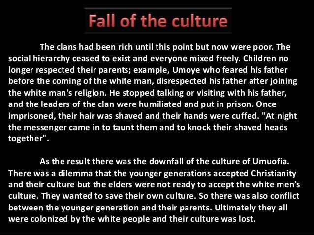 culture conflict in things fall apart Things fall apart is a story about personal beliefs and customs and also a story about conflict of the traditional igbo culture as presented in things fall apart. culture conflict in things fall apart Things fall apart is a story about personal beliefs and customs and also a story about conflict of the traditional igbo culture as presented in things fall apart.
