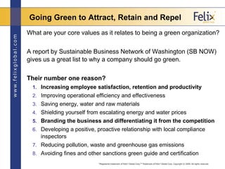 Going Green to Attract, Retain and Repel
What are your core values as it relates to being a green organization?

A report ...