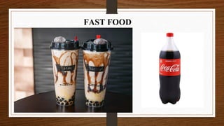 FAST FOOD
 