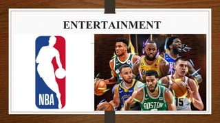 ENTERTAINMENT
 