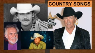 COUNTRY SONGS
 