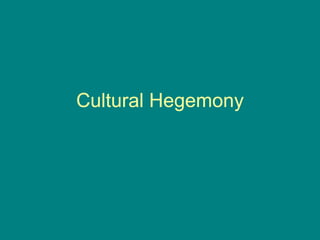 Cultural Hegemony 