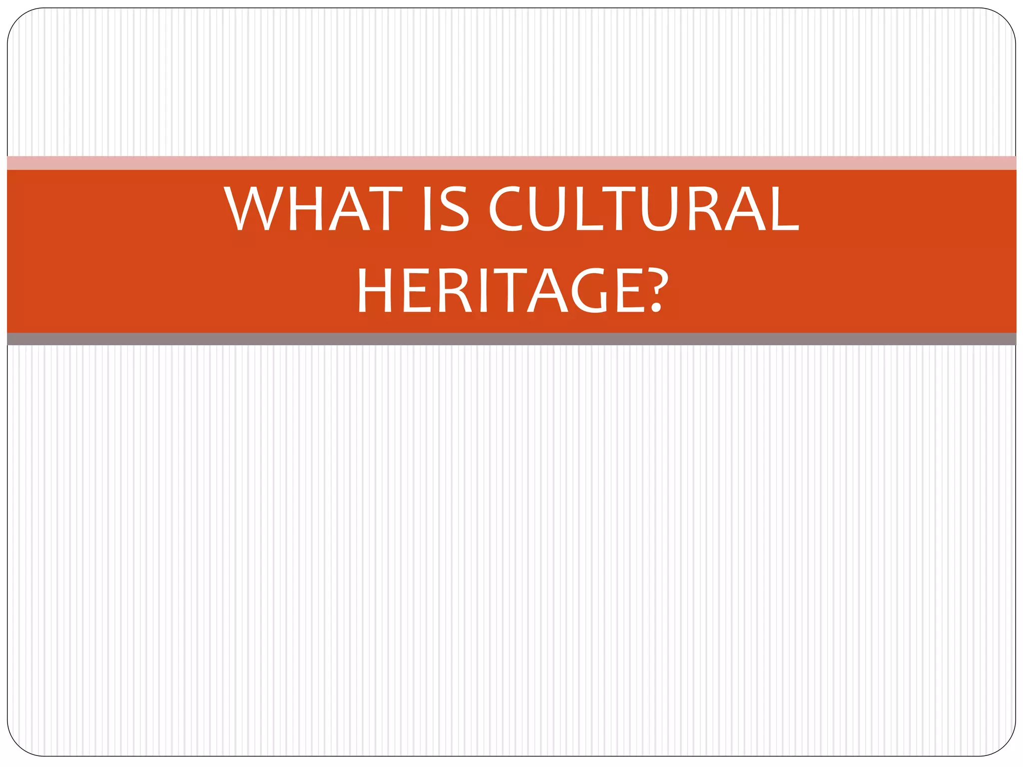 Cultural heritage | PPTX
