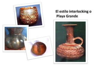 El estilo interlocking o
Playa Grande

 