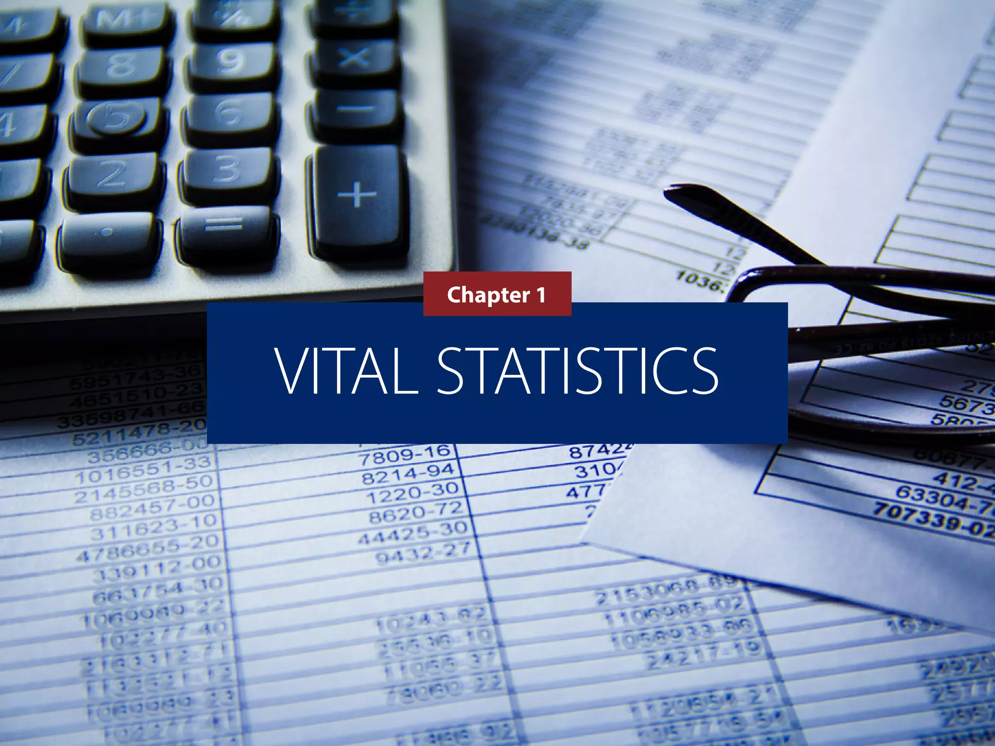Chapter 1 
VITAL STATISTICS 
 