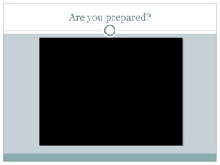 Are you prepared? 