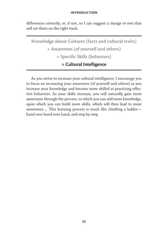 18
CULTURAL INTELLIGENCE
really understanding it in a useful way, and others can be overwhelmed
by its vast and sometimes ...