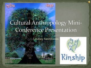Lindsey Santillanes Cultural Anthropology Mini-Conference Presentation 