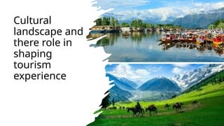 cultural landscape tourism geography.pptx