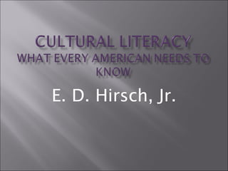 E. D. Hirsch, Jr. 