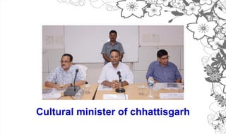 Cultural minister of chhattisgarh
 